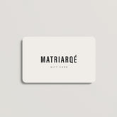 MATRIARQE Gift Voucher